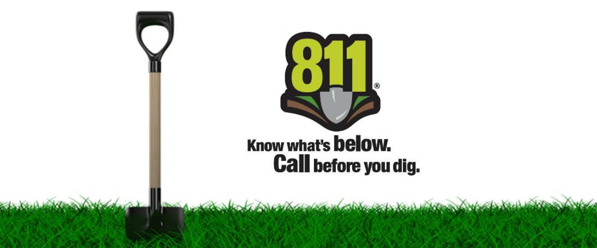 Call 811 BEFORE you dig!